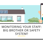Monitoring Your Staff: Big Brother or Safety System?